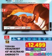TOSHİBA 43UA2363DT 43 İNÇ 4K ULTRA HD ANDROID TV AKILLI TELEVİZYON